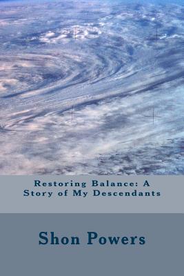 Restoring Balance: A Story of My Descendants