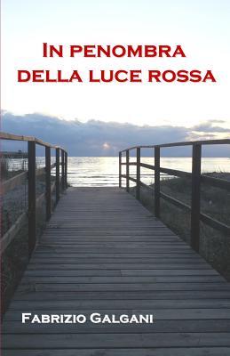 In Penombra Della Luce Rossa (Italian Edition)