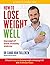 How to Lose Weight Well: Ke...