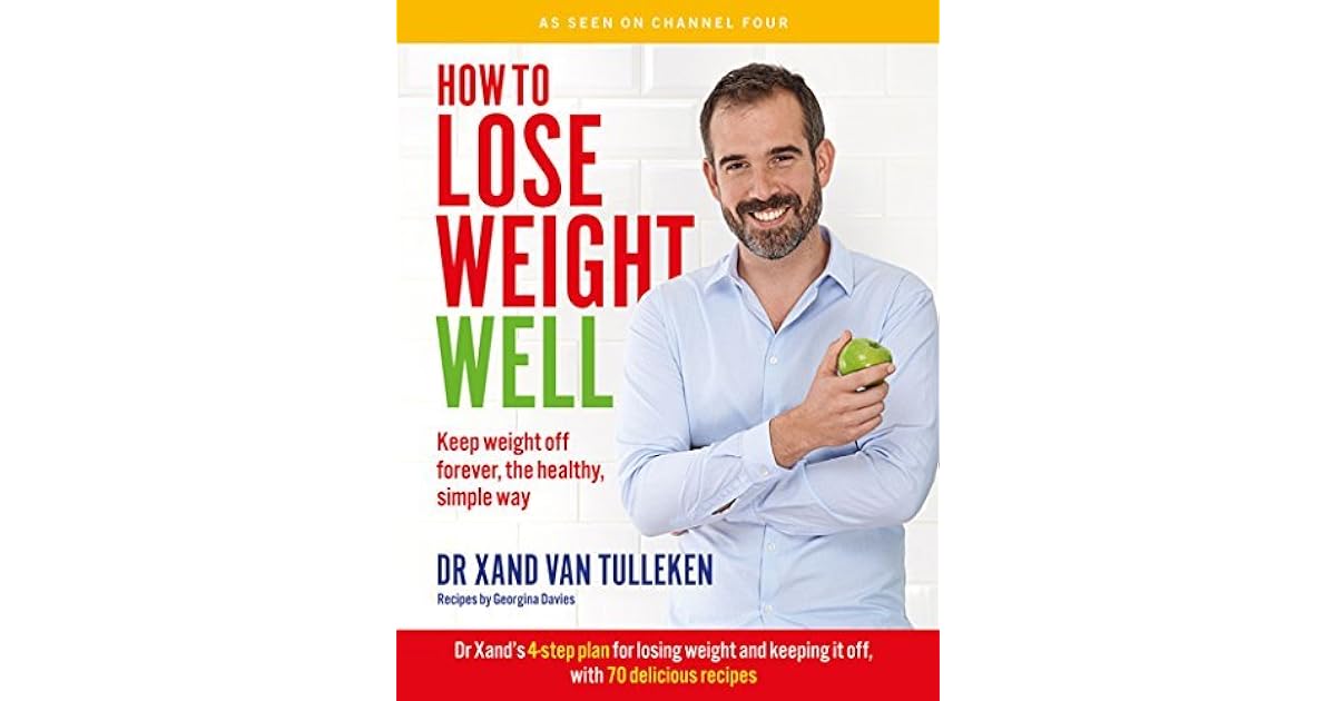 How to Lose Weight Well by Xand van Tulleken