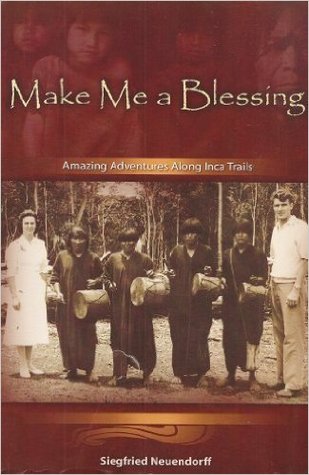 Make Me a Blessing: Amazing Adventures Along Inca Trails (Paperback)