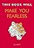 This Book Will Make You Fea...