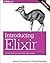 Introducing Elixir: Getting Started in Functional Programming