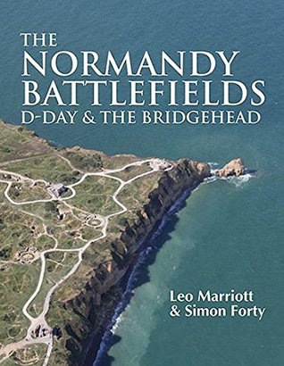 The Normandy Battlefields: D-Day and the Bridgehead (Then & Now)