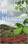 Moringa of Mexico...