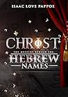 CHRIST, THE MYSTERY BEHIND THE HEBREW NAMES
