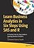 Learn Business Analytics in Six Steps Using SAS and R: A Practical, Step-by-Step Guide to Learning Business Analytics