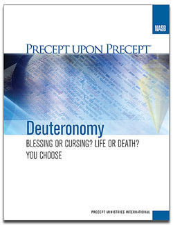 Precept Upon Precept: Deuteronomy -Blessing or Cursing? Life or Death? You Choose