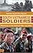 South Vietnamese Soldiers: Memories of the Vietnam War and After
