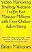 Free Online Advertising Video Marketing Strategy Website Traffic: Video Advertising for Starting a Small Business... Home Based Business Opportunites