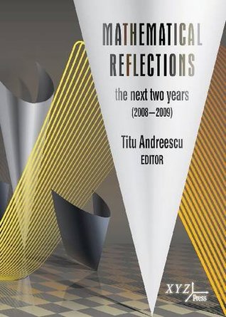 Mathematical Reflections: The Next Two Years 2008-2009 (Hardcover)