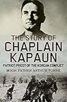 The Story of Chaplain Kapaun, Patriot Priest of the Korean Co... by Arthur Tonne