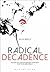 Radical Decadence: Excess i...