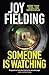 Someone is Watching by Joy Fielding Someone is Watching by Joy Fielding