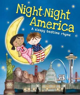 Night-Night America: A Bedtime Board Book of America Landmarks, Perfect to Celebrate America 250