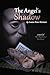 The Angel's Shadow: a novel of 'The Phantom of the Opera' (The Angels of Music Saga)