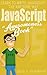 JavaScript: JavaScript Awesomeness Book (Awesomeness Books 3)