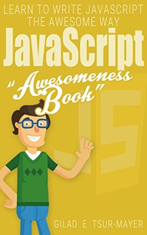 JavaScript: JavaScript Awesomeness Book (Awesomeness Books 3)