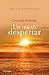 Un nuevo despertar: Estar o ser, la gran diferencia. Descubre el sentido y el origen de tu vida (PREVENIR Y SANAR) (Spanish Edition)