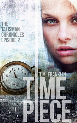 Timepiece (The Talisman Chronicles, #2)
