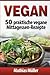 Vegan: 50 praktische vegane...