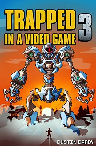 Trapped in a Video Game: Book Three (Kindle Edition)