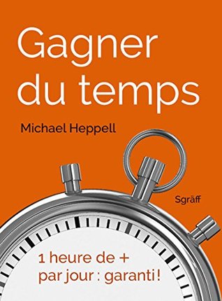 Gagner du temps (French Edition)