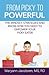 From Picky to Powerful: The Mindset, Strategies and Know-How You Need to Empower Your Picky Eater