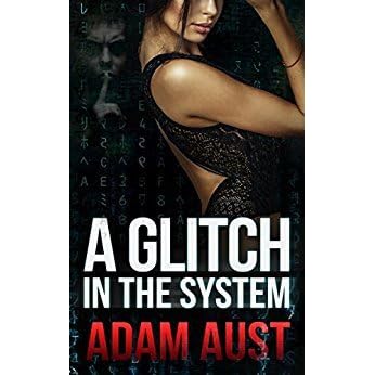 A Glitch In The System By Adam Aust