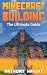 Minecraft Building: The Ult...