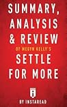 Summary, Analysis & Review of Megyn Kelly's Settle for More b... by Instaread Summaries