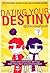 Dating Your Destiny