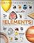 The Elements Book: A Visual Encyclopedia of the Periodic Table (DK Our World in Pictures)