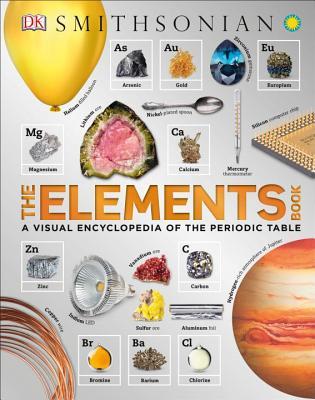 Book cover: The Elements Book: A Visual Encyclopedia of the Periodic Table (DK Our World in Pictures) by D.K. Publishing