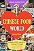 Welcome to Chinese Food World by Annie Kate