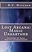Lost Arcana: Magic Unearthe...