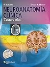 Neuroanatomía clínica. Texto y atlas (Spanish Edition)