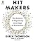 Hit Makers: The Science of Popularity in an Age of Distraction