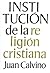 Institución de la Religión Cristiana (Tomo I)