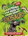 Everything You Need to Know About Dinosaurs by Dougal Dixon