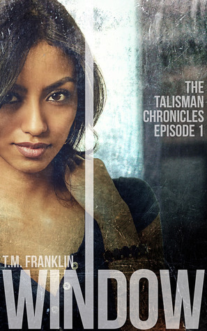 Window (The Talisman Chronicles, #1)
