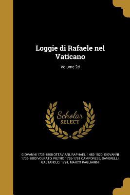 Loggie di Rafaele nel Vaticano; Volume 2d (Italian Edition)