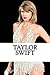 Taylor Swift: A Biography