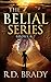 The Belial Series by R.D. Brady