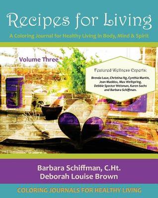 Recipes for Living: A Coloring Journal for Healthy Living in Body, Mind & Spirit