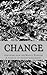 Change: Aphorisms from the ...