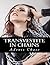 Transvestite in Chains by Adonis Chase