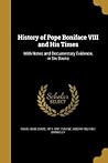 History of Pope Boniface VIII and His Times