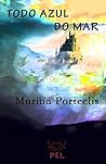 TODO AZUL DO MAR (Portuguese Edition)