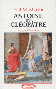 Antoine et Cléopâtre. - La fin d'un rêve (Mass Market Paperback)